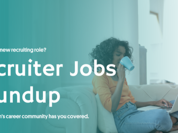 Recruiter Jobs Roundup – July 26